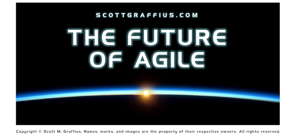 ScottGraffius_com_-_The_Future_of_Agile_-_Creative_BLG