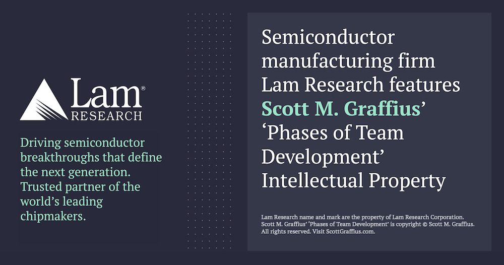 Semiconductor manufacturing firm Lam Research features Scott M Graffius’ ‘Phases of Team Development’ Intellectual Property - Tw Sz Format - LwRes